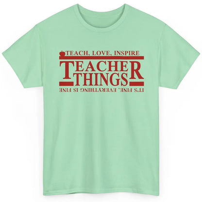 Teacher Things Teach Love Inspire Upside Down Back To School Classic Unisex T-Shirt