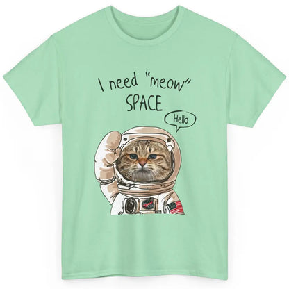 Funny Catronaut Cat Astronaut I Need Meow Space Astronomy Classic Unisex T-Shirt