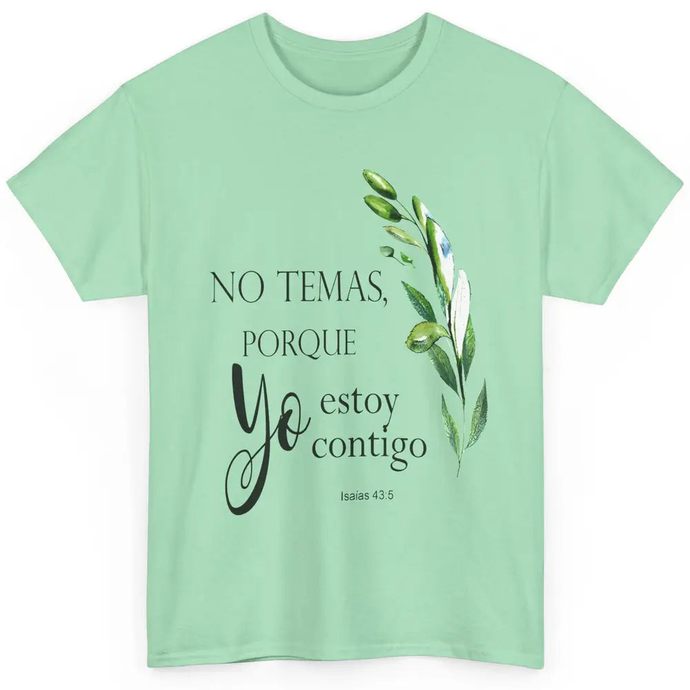 Floral Spanish Bible Verse No Temas Porque Yo Estoy Contigo Classic Unisex T-Shirt