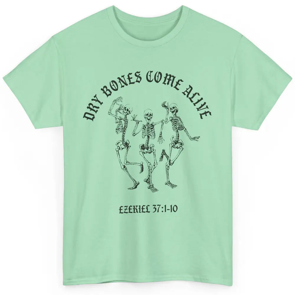 Dancing Skeleton Dry Bones Come Alive Bible Verse Christian Classic Unisex T-Shirt