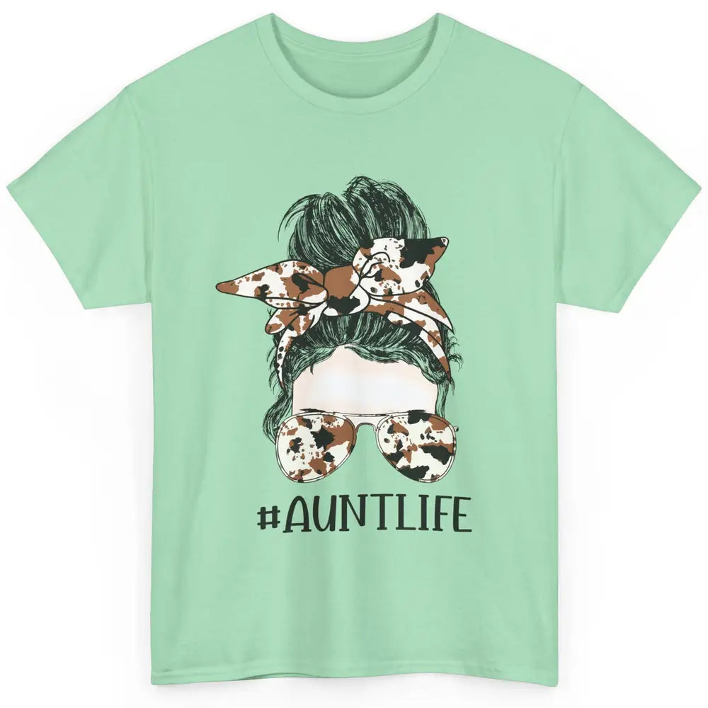 Aunt Life Messy Bun Glasses Cowhide Western Auntie Life Classic Unisex T-Shirt