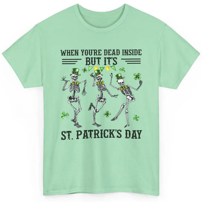 Dancing Skeletons Dead Inside But Its St Patricks Day Irish Classic Unisex T-Shirt