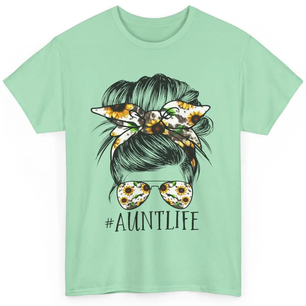 Aunt Life Messy Bun Hair Sunflower Sunglasses Bandana Auntie Classic Unisex T-Shirt