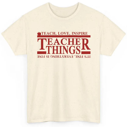 Teacher Things Teach Love Inspire Upside Down Back To School Classic Unisex T-Shirt