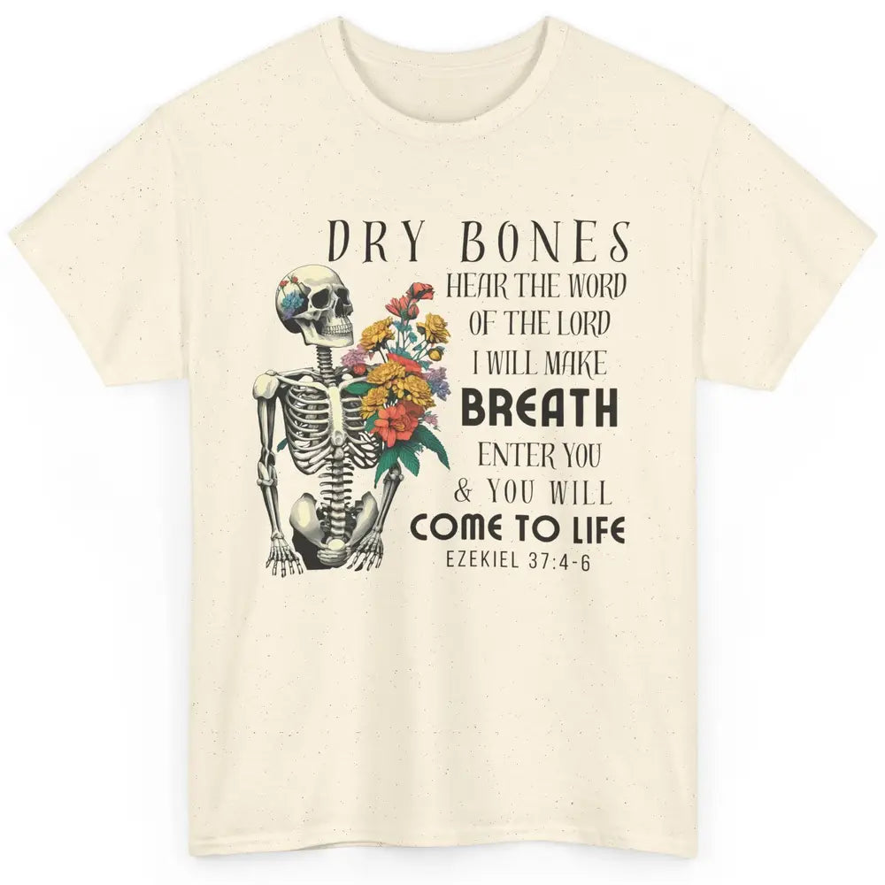 Floral Skeleton Dry Bones Come Alive Christian Halloween Classic Unisex T-Shirt