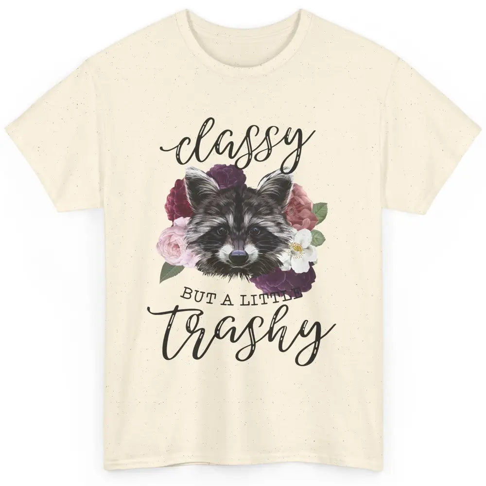 Floral Racoon Classy But A Little Trashy Trash Panda Lovers Classic Unisex T-Shirt