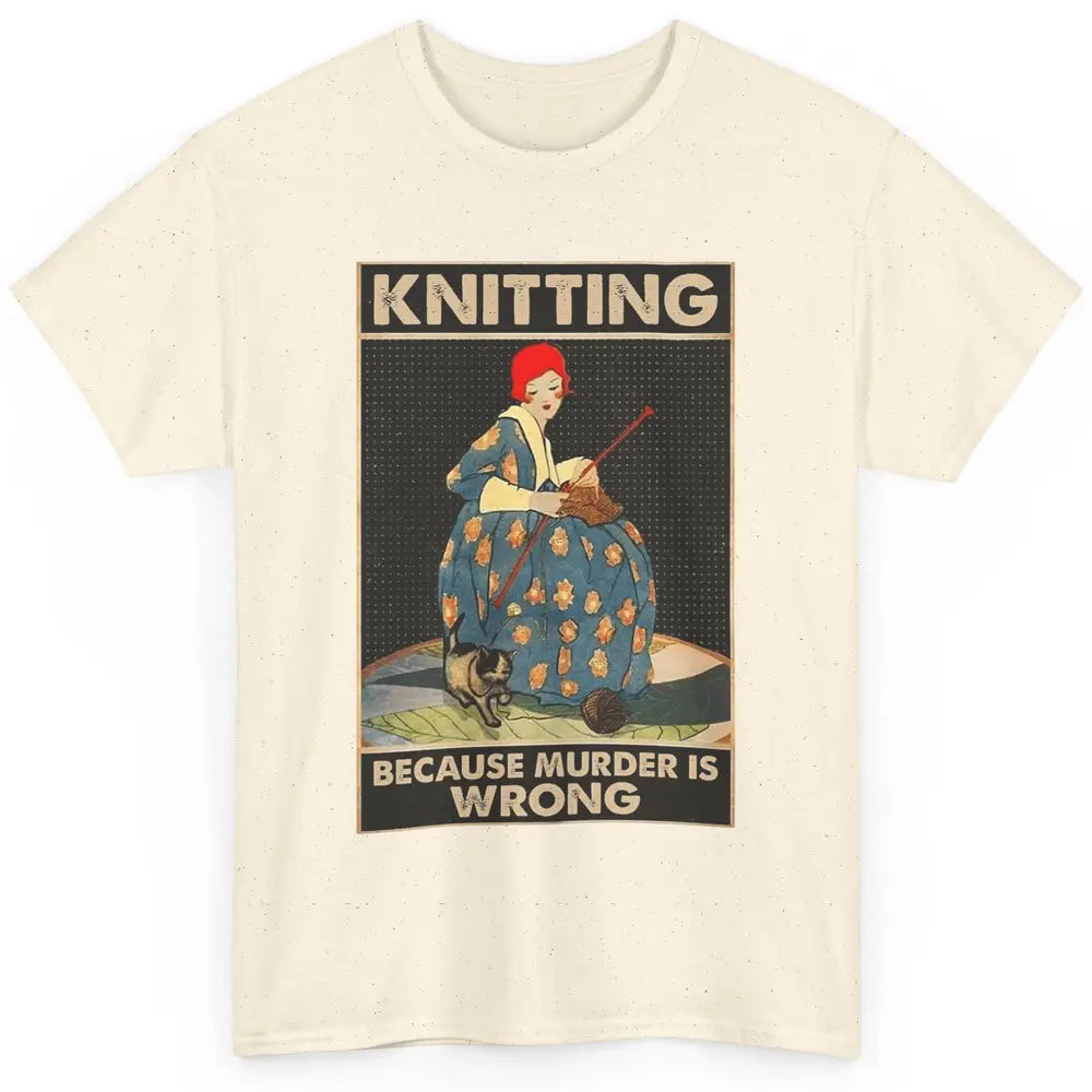 Vintage Knitting Lady Knit Because Murder is Wrong Yarning Classic Unisex T-Shirt