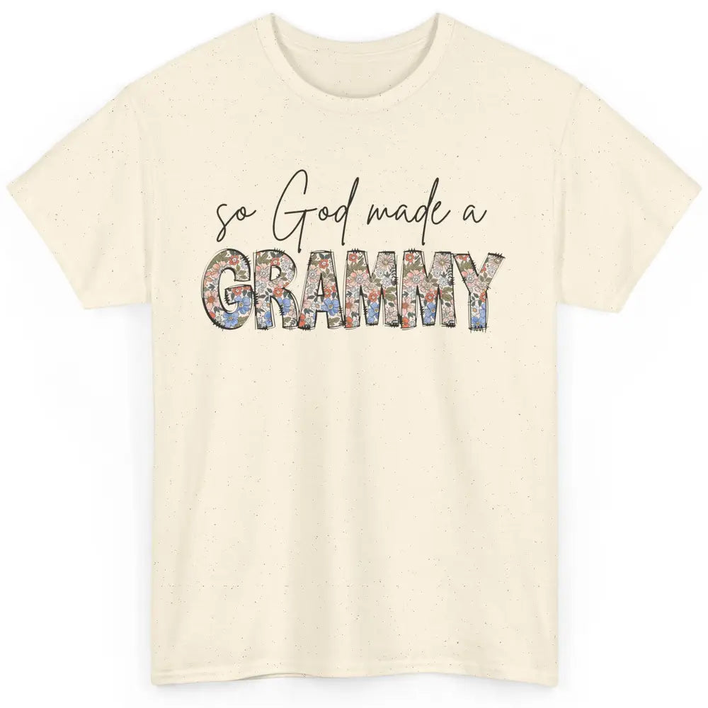 Floral Boho So God Made A Grammy Grandmother Mothers Day Classic Unisex T-Shirt