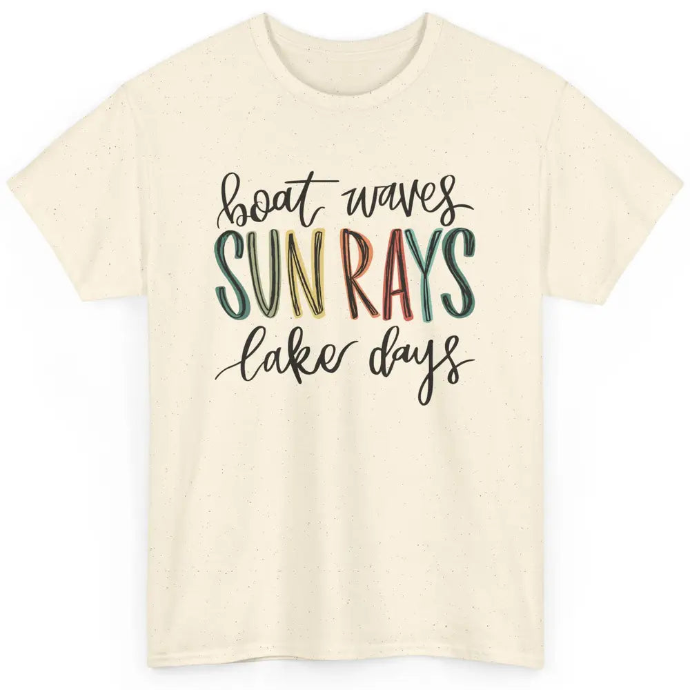 Boat Waves Sun Rays Ain't Nothing Like Lake Days Lake Life Classic Unisex T-Shirt