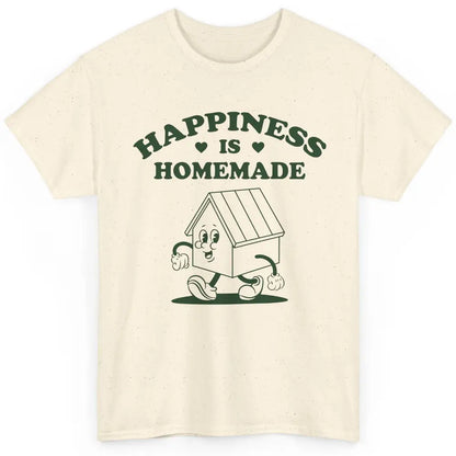 Cute Home Happiness Is Homemade Positive Mind Happy Life Classic Unisex T-Shirt