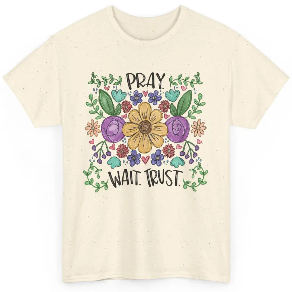 Floral Christian Faith Pray Wait Trust Bible Verse Hand Draw Classic Unisex T-Shirt