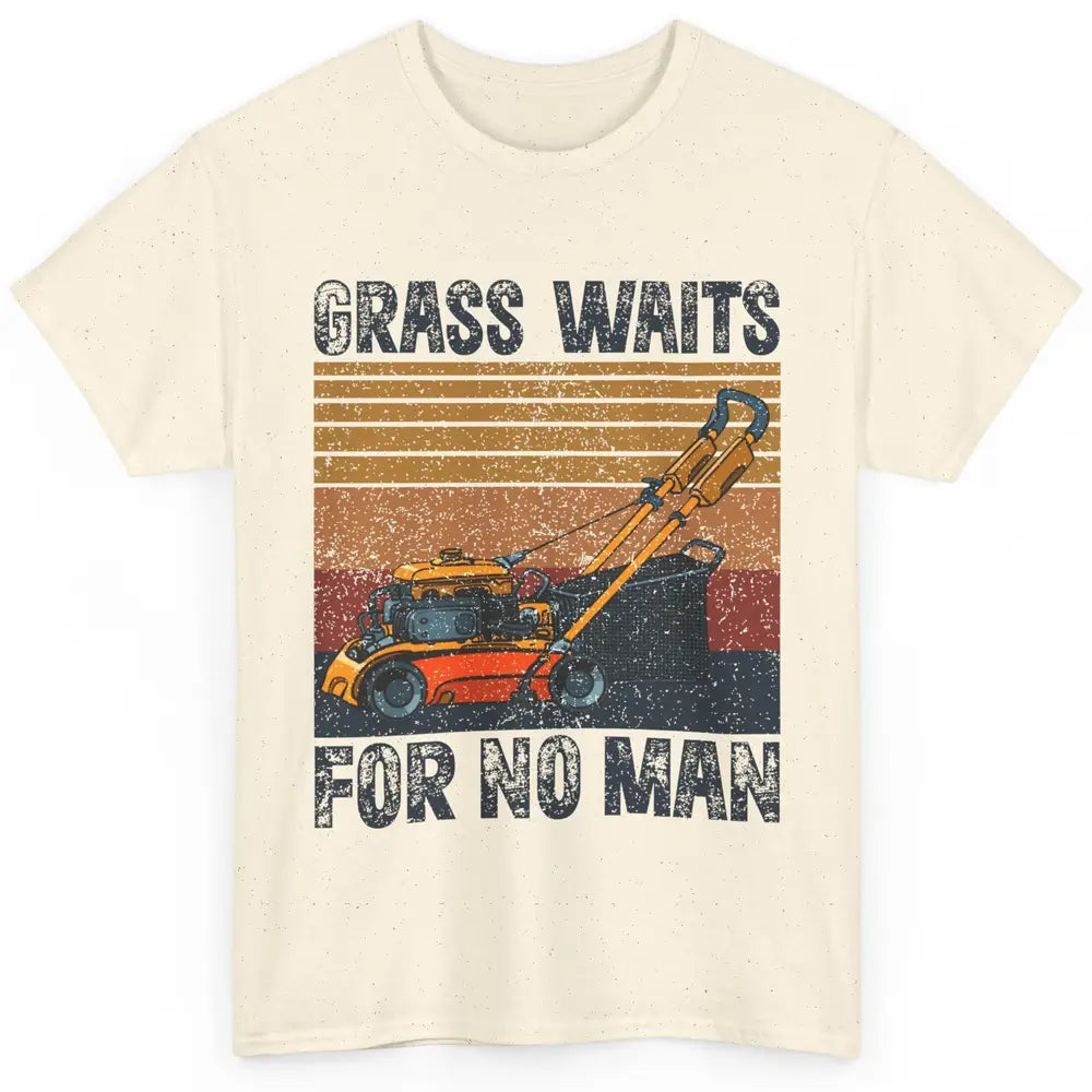 Vintage Lawn Mower Grass Waits For No Man Grass Gardening Classic Unisex T-Shirt