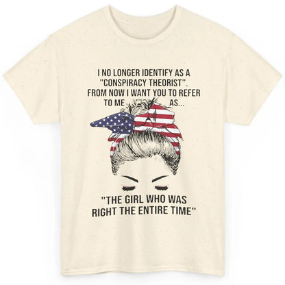 America Girl I No Longer Identify As A Conspiracy Theorist Classic Unisex T-Shirt