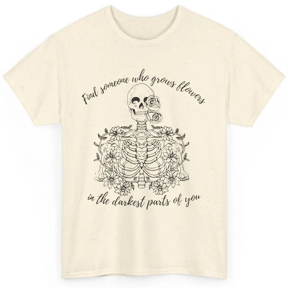 Floral Skeleton Find Someone Who Grow Flower Western Country Classic Unisex T-Shirt