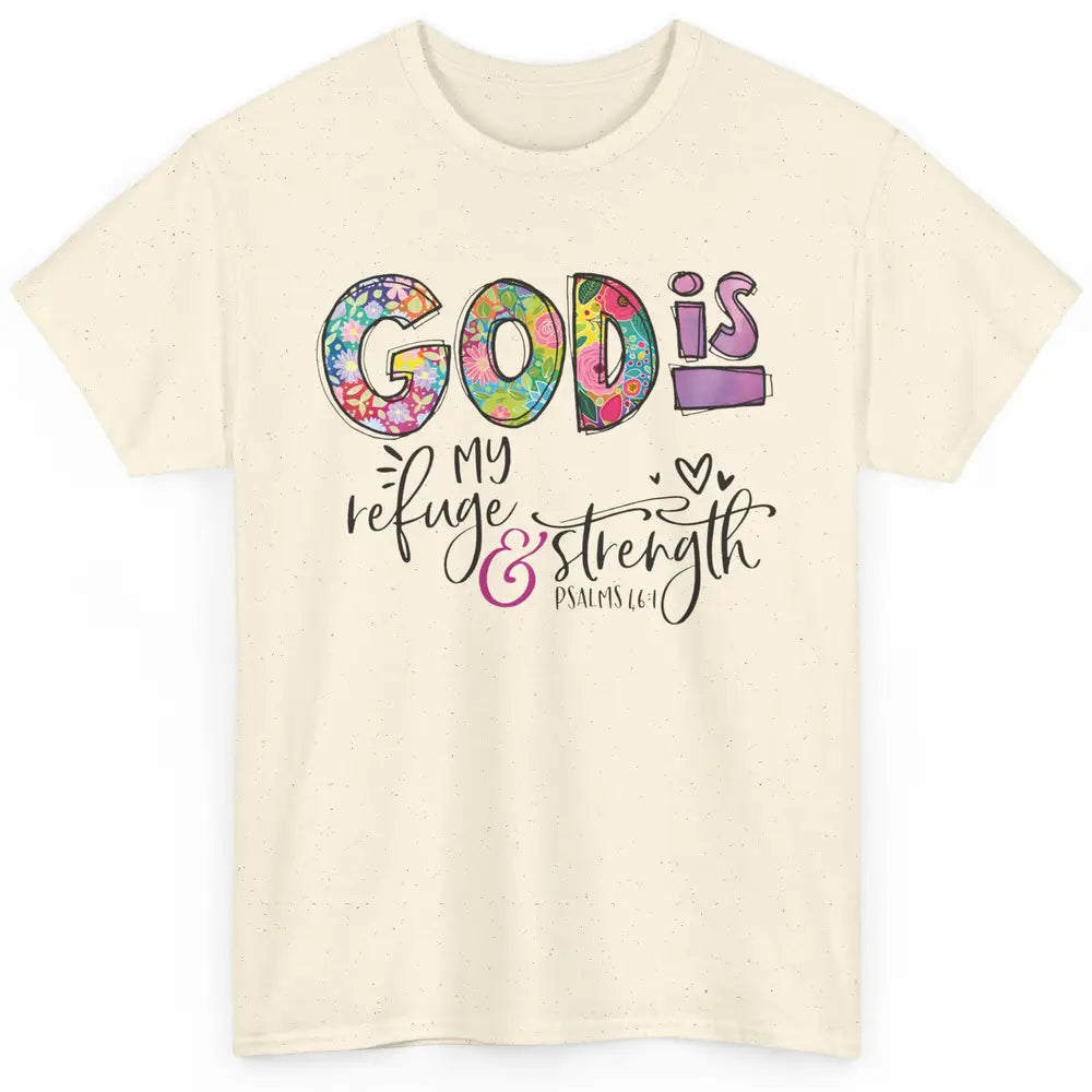 Floral Christian God Is My Refuge And Strength Bible Verse Classic Unisex T-Shirt