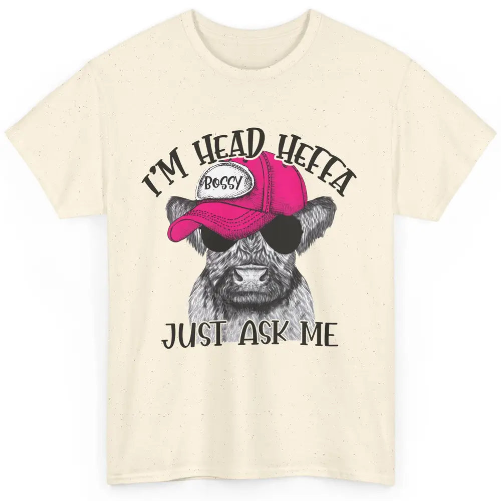 Funny Baby Heifer I'm Head Heffa Just Ask Me Cow Farm Animal Classic Unisex T-Shirt