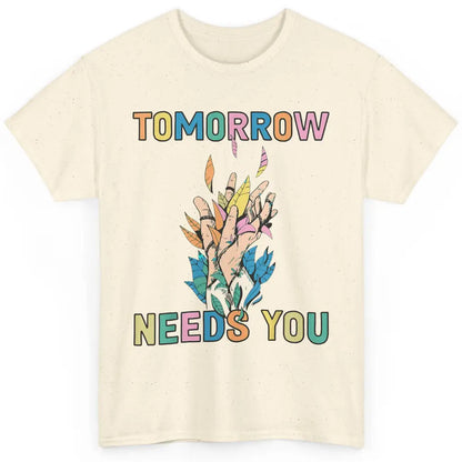 Tomorrow Needs You Therapist Be Kind Mental Health Matters Classic Unisex T-Shirt