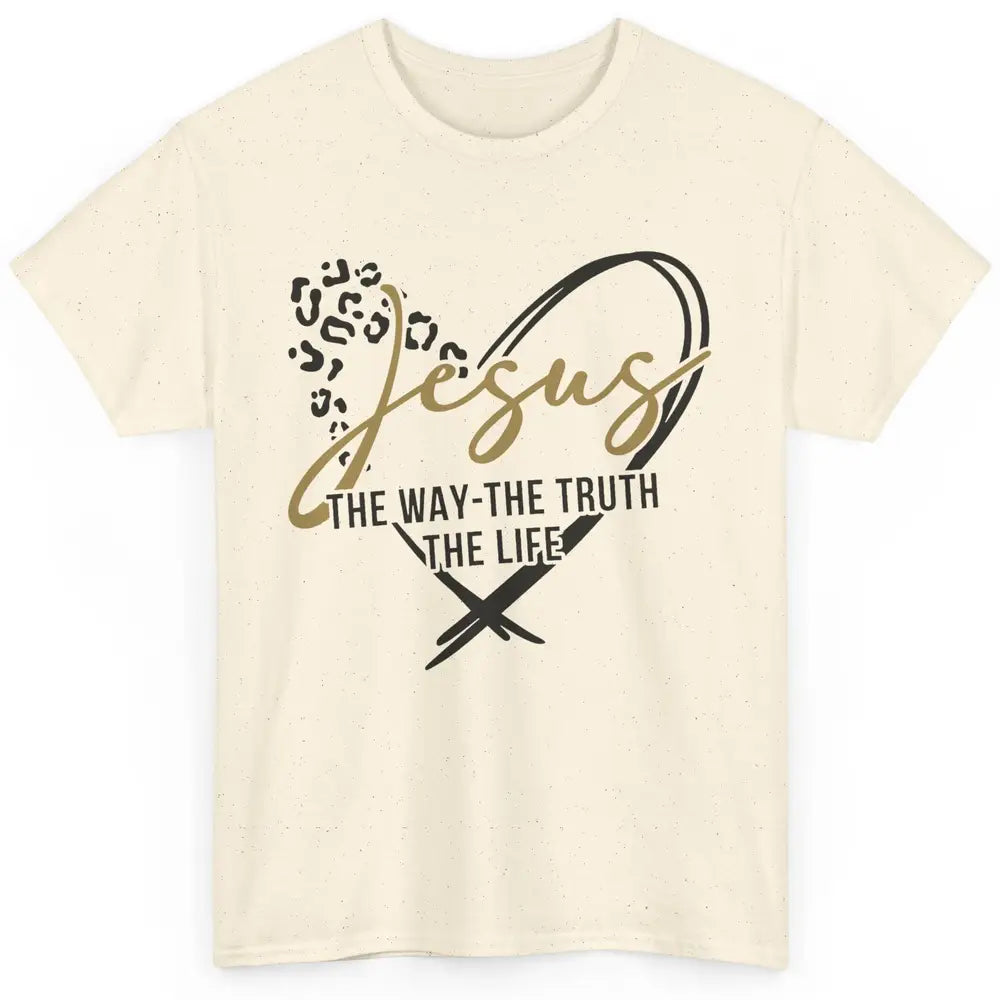 Christian Faith Jesus The Way The Truth The Life Religious Classic Unisex T-Shirt