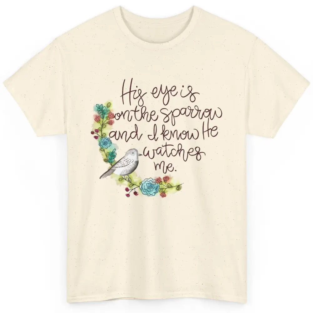 Christian His Eye Is On The Sparrow Bible Verse Hand Drawn Classic Unisex T-Shirt