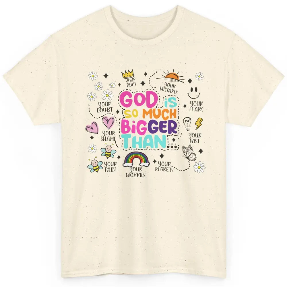 Christian God Is So Much Bigger Than Your Fear Religious Classic Unisex T-Shirt