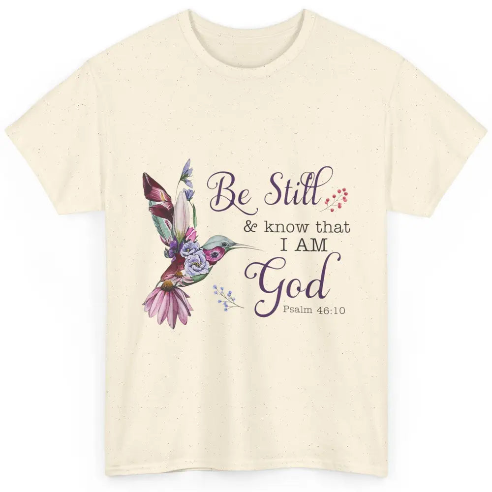 Be Still Know Im God Floral Bird Jesus Christian Bible Verse Classic Unisex T-Shirt