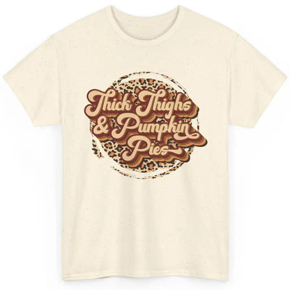 Leopard Thick Thighs and Pumpkin Pie Thanksgiving Halloween Classic Unisex T-Shirt