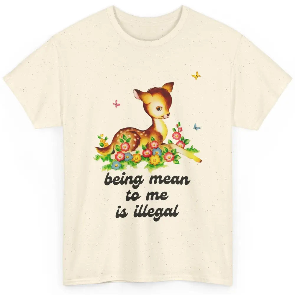 Floral Deer Be Mean To Me Is Illegal Be Kind Mental Health Classic Unisex T-Shirt