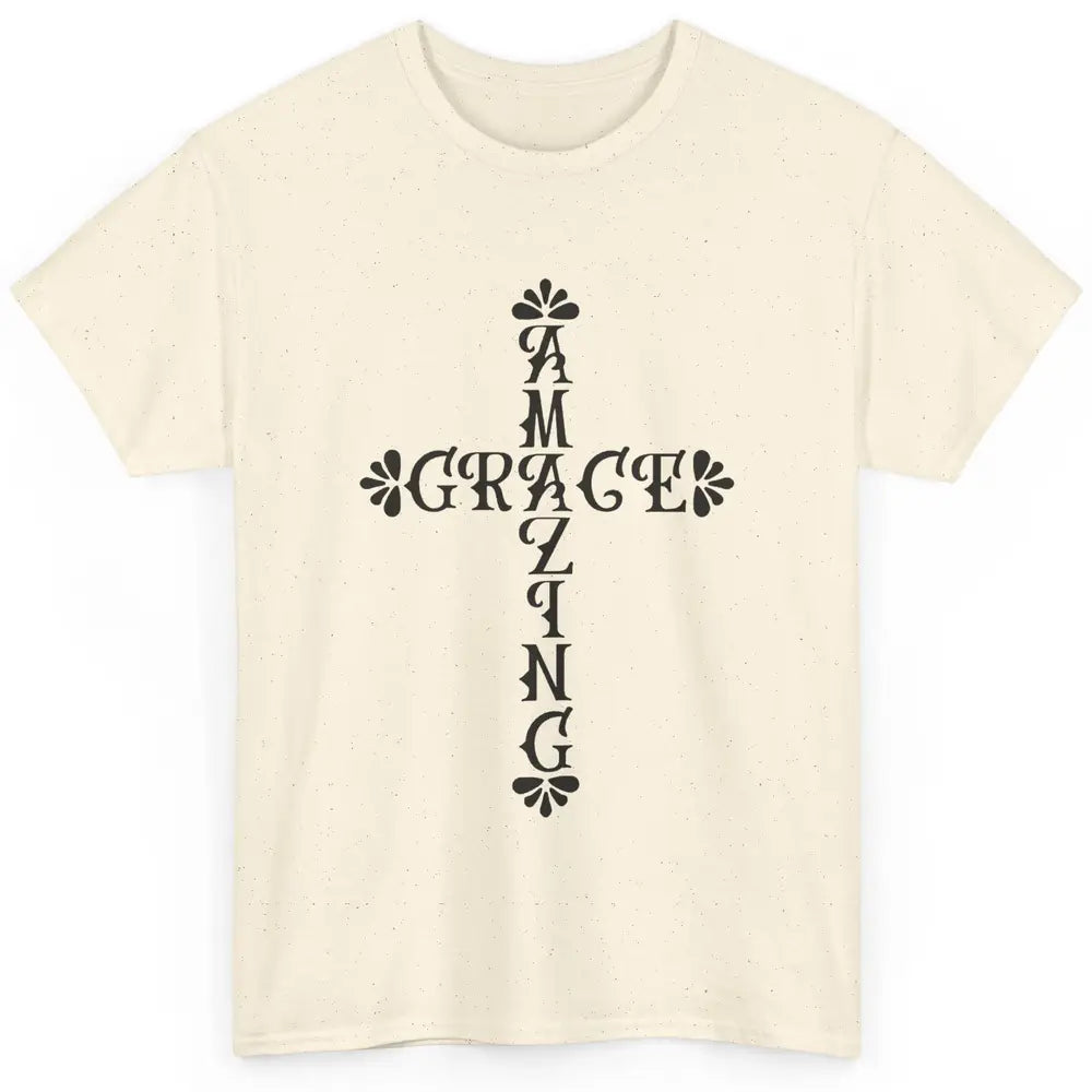 Amazing Grace Jesus Cross God Lovers Christian Religious Classic Unisex T-Shirt