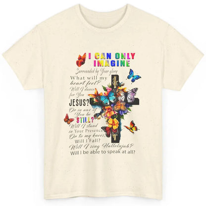 Butterfly Jesus Cross I Can Imagine Christian Religious Classic Unisex T-Shirt