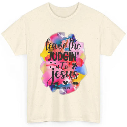 Colorful Leave Judging Faith Christian Jesus God Bible Verse Classic Unisex T-Shirt