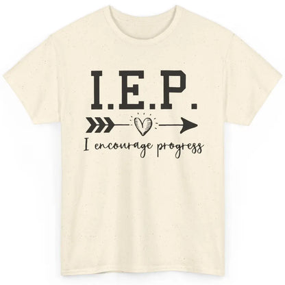 SPED Teacher I Encourage Progress IEP Squad Special Edu Gift Classic Unisex T-Shirt