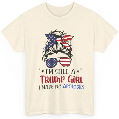 US Flag I'm Still A Trump Girl No Apologies Messy Bun Girl Classic Unisex T-Shirt