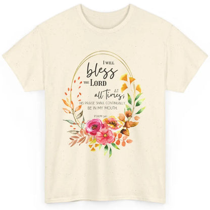 Floral Bless The Lord At All Times Bible Verse Christian Classic Unisex T-Shirt