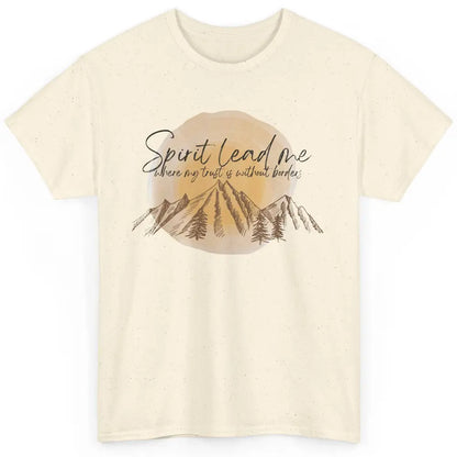 Christian Faith Spirit Lead Me Where My Trust Is Religious Classic Unisex T-Shirt