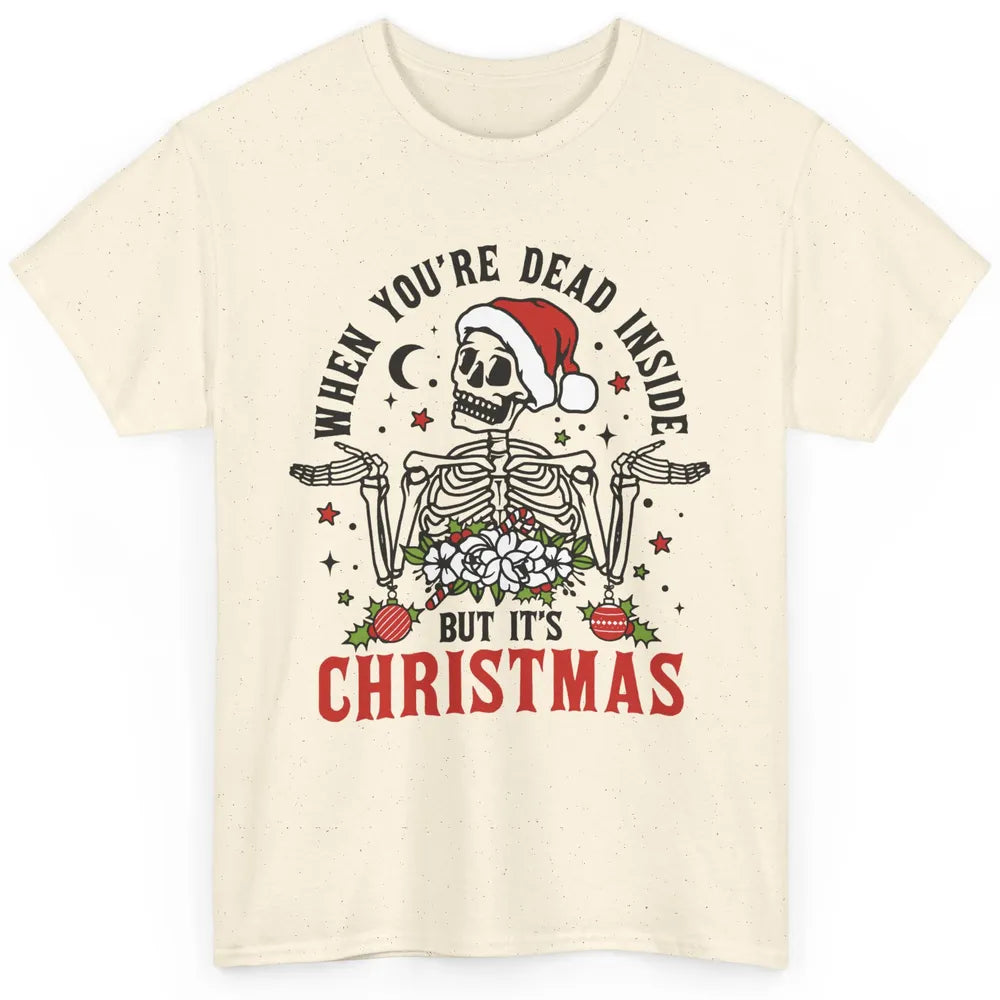 Funny Skeleton Christmas Dancing Dead Inside But Its Holiday Classic Unisex T-Shirt