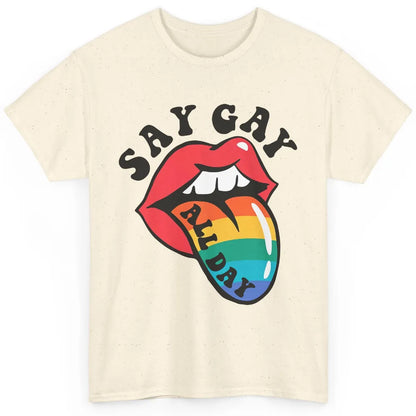 Say Gay All Day Rainbow LGBT Pride Month Lesbian Proud LGBT Classic Unisex T-Shirt