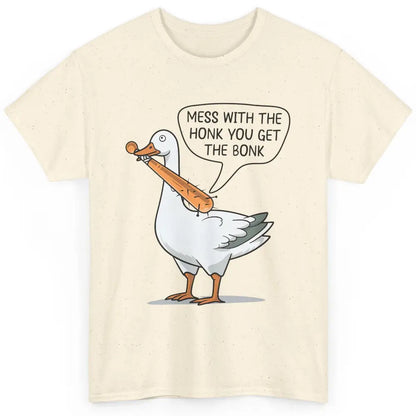 Sarcastic Goose Meme Mess With the Honk You Get the Bonk Classic Unisex T-Shirt