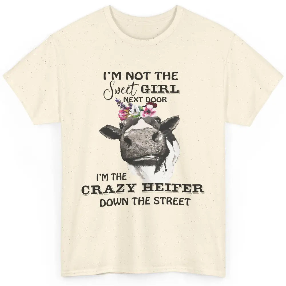 Crazy Heifer Down The Street Funny Cow Farm Animal Flowers Classic Unisex T-Shirt