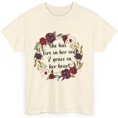 Flower She Has Fire In Her Soul And Grace In Her Heart Classic Unisex T-Shirt