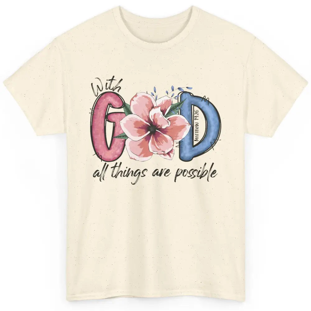 With God All Things are Possible God Saying Jesus Faith Classic Unisex T-Shirt