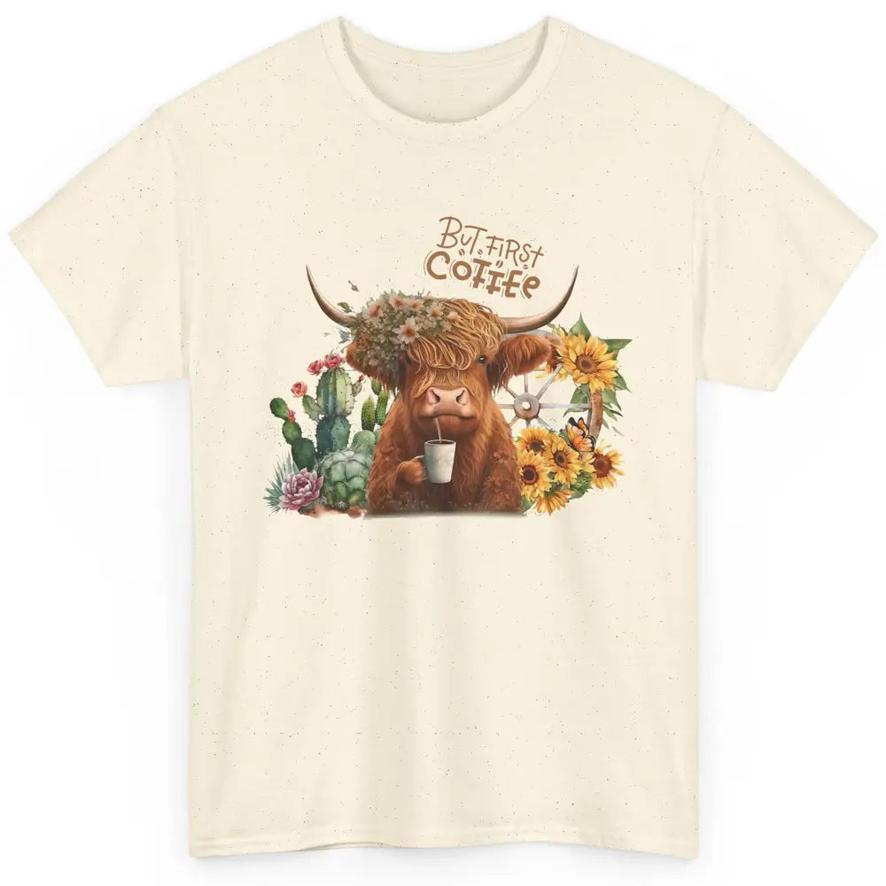 Desert Highland Cow But First Coffee Western Country Animal Classic Unisex T-Shirt