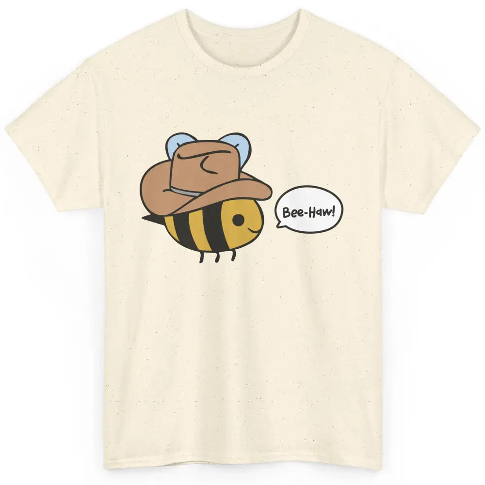 Funny Beehaw Cowboy Bee Lovers Western Country Cowgirl Gift Classic Unisex T-Shirt