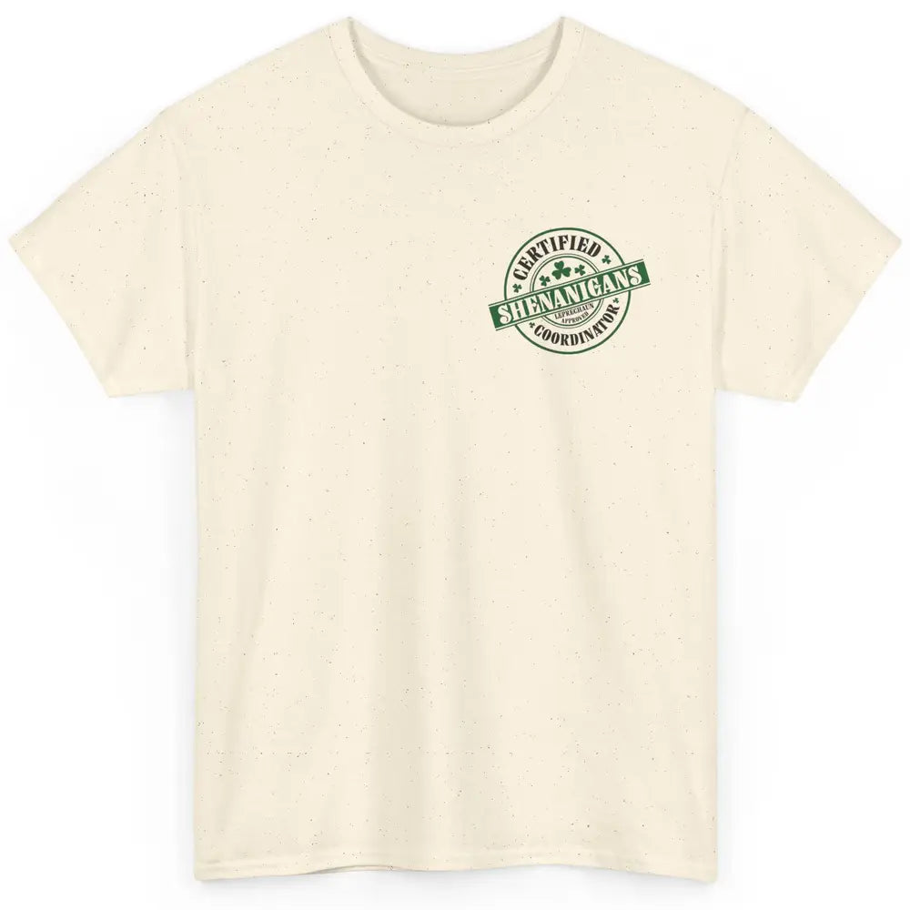 Funny Certified Shenanigans Coordinator St Patricks Day Gift Classic Unisex T-Shirt