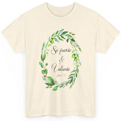 Floral Spanish Bible Verse Se Fuerte Y Valiente Christian Classic Unisex T-Shirt