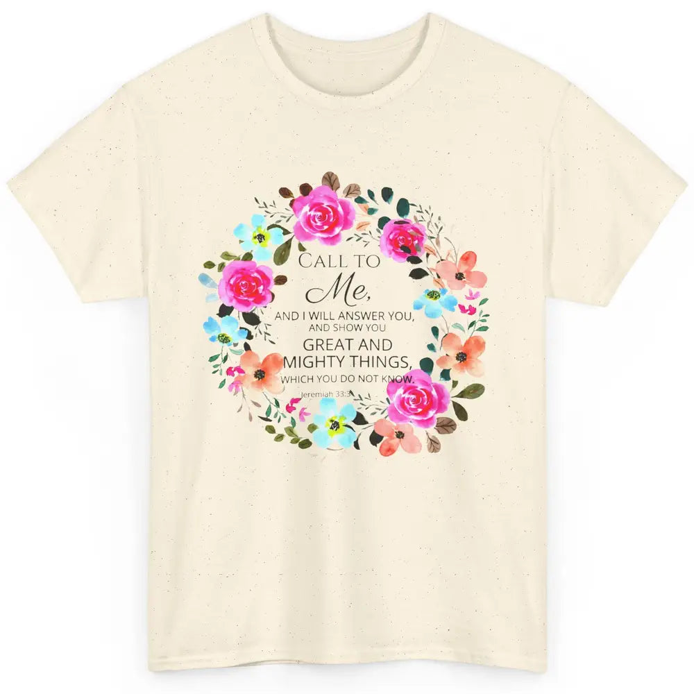 Floral Christian Call To Me I Will Answer You Bible Verse Classic Unisex T-Shirt