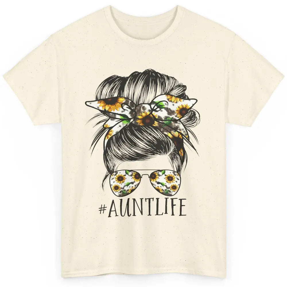 Aunt Life Messy Bun Hair Sunflower Sunglasses Bandana Auntie Classic Unisex T-Shirt