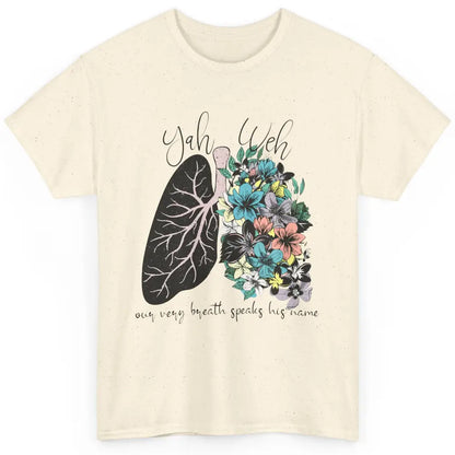 Floral Lung Our Very Breath Speaks His Name YHWH Christian Classic Unisex T-Shirt