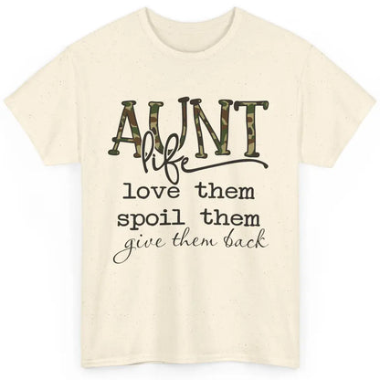 Funny Aunt Life Love Them Spoil Them Give Them Back Auntie Classic Unisex T-Shirt