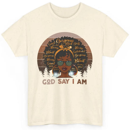 Black Woman God Say I Am African American Lady Black Melanin Classic Unisex T-Shirt