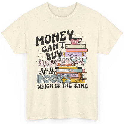 Bookish Money Can't Buy Happiness But Can Buy Books Booknerd Classic Unisex T-Shirt